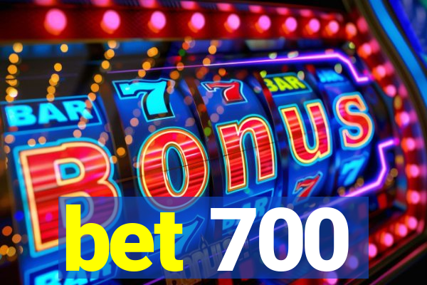 bet 700